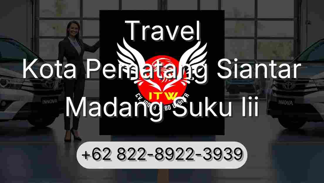 Travel Kota Pematang Siantar Madang Suku Iii