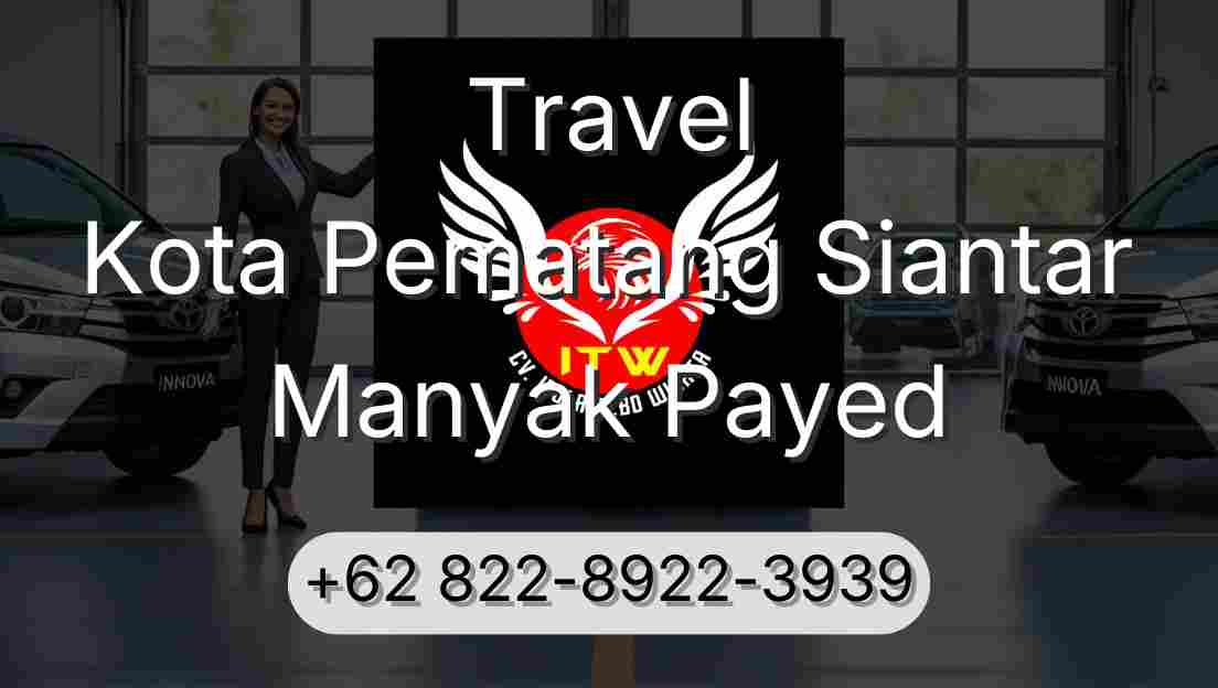 Travel Kota Pematang Siantar Manyak Payed