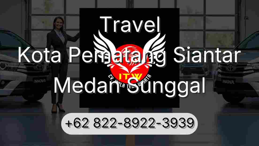 Travel Kota Pematang Siantar Medan Sunggal