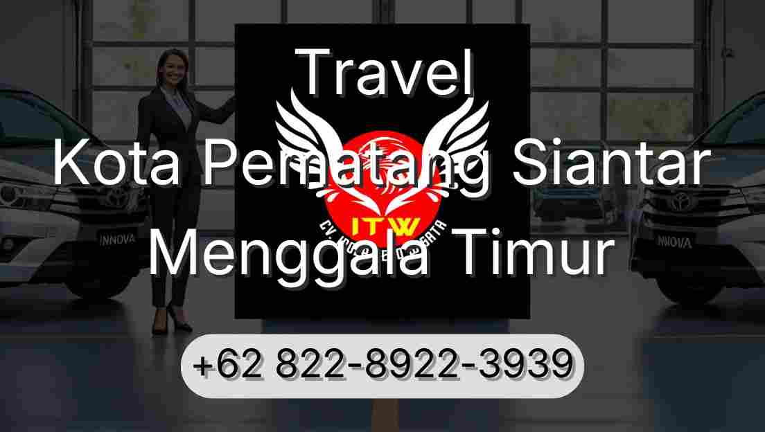 Travel Kota Pematang Siantar Menggala Timur