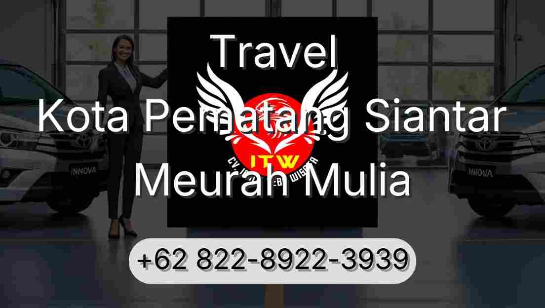 Travel Kota Pematang Siantar Meurah Mulia