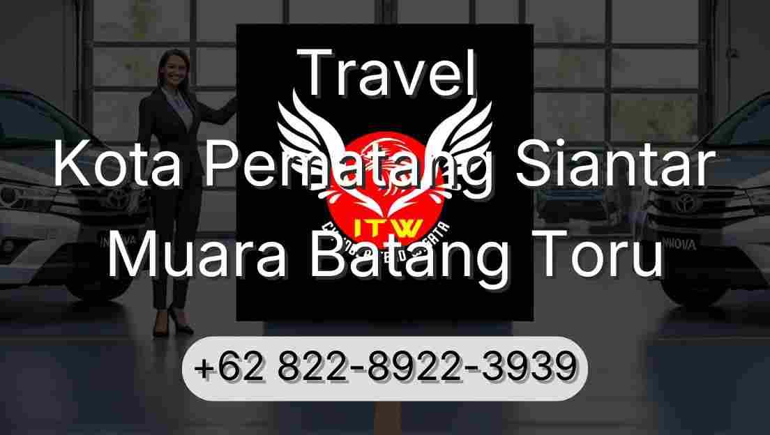 Travel Kota Pematang Siantar Muara Batang Toru