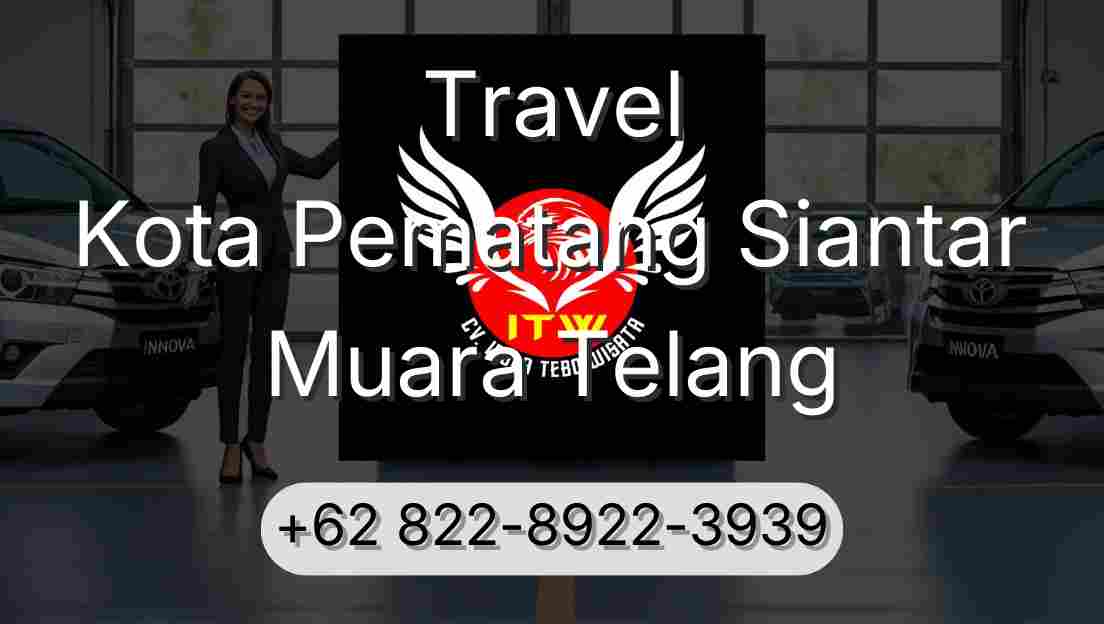 Travel Kota Pematang Siantar Muara Telang