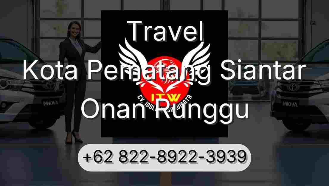 Travel Kota Pematang Siantar Onan Runggu