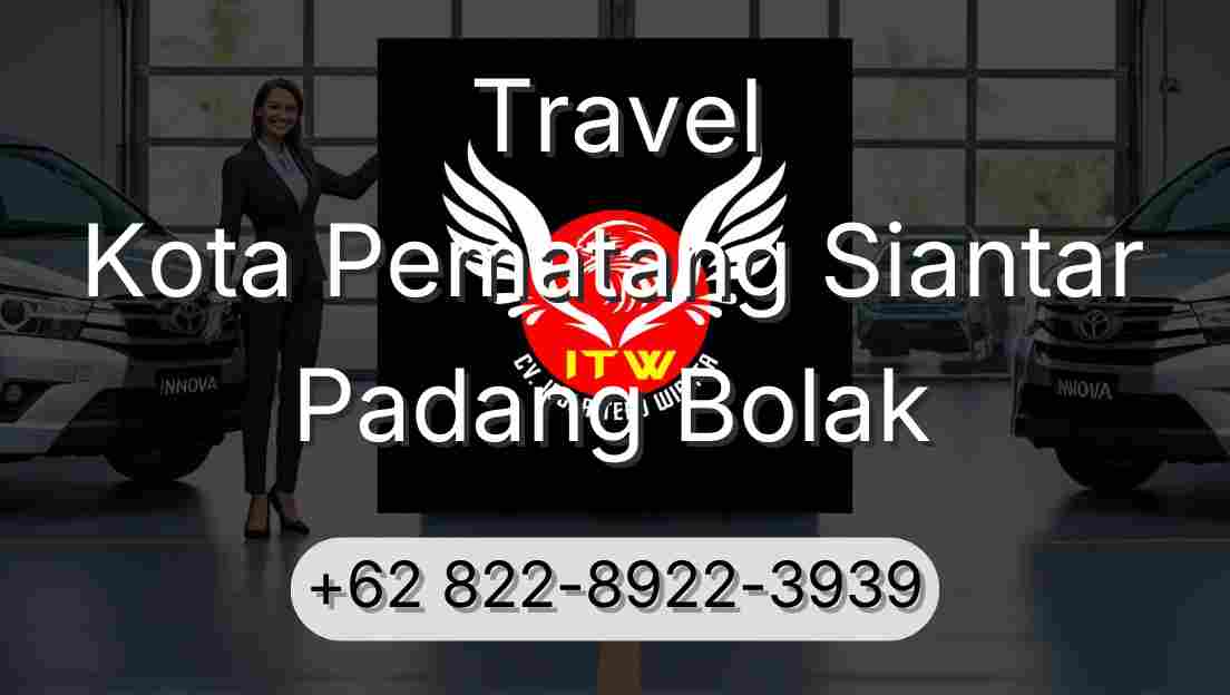 Travel Kota Pematang Siantar Padang Bolak