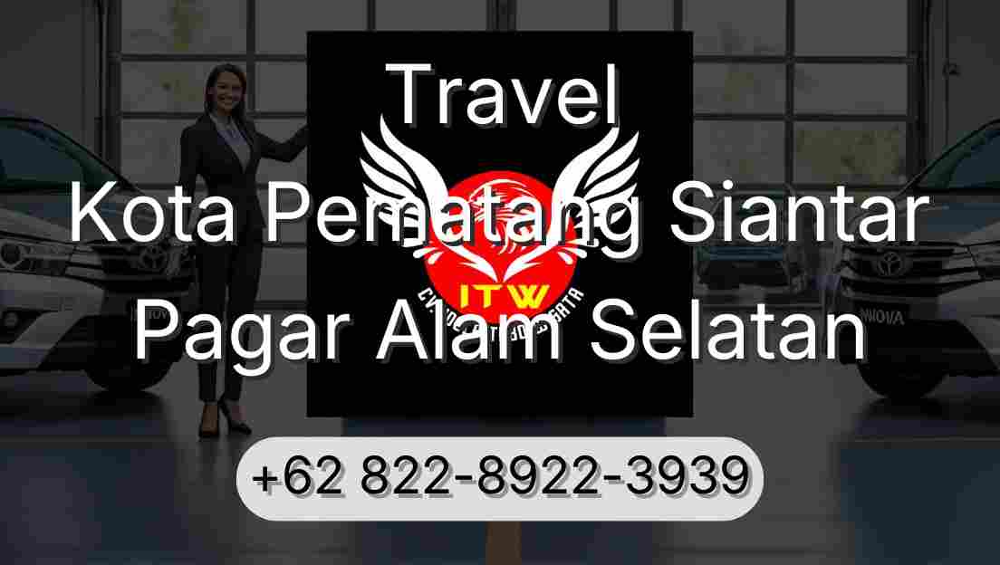 Travel Kota Pematang Siantar Pagar Alam Selatan