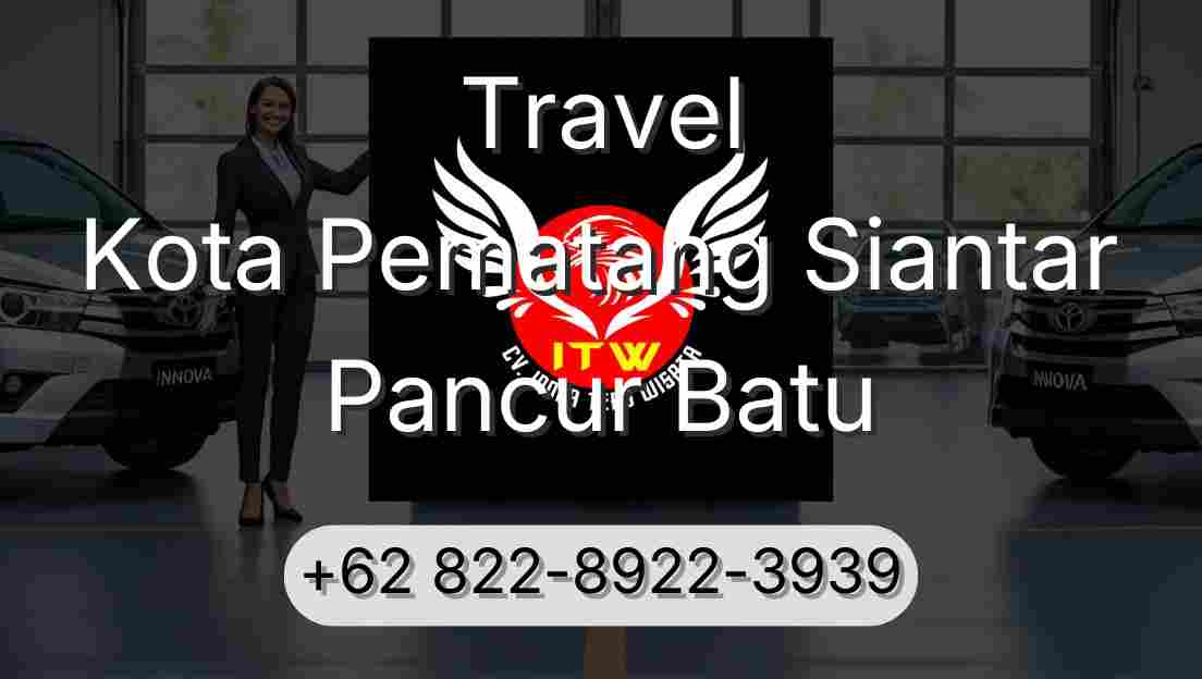 Travel Kota Pematang Siantar Pancur Batu