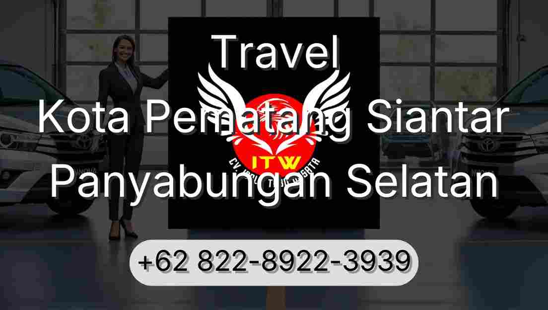 Travel Kota Pematang Siantar Panyabungan Selatan