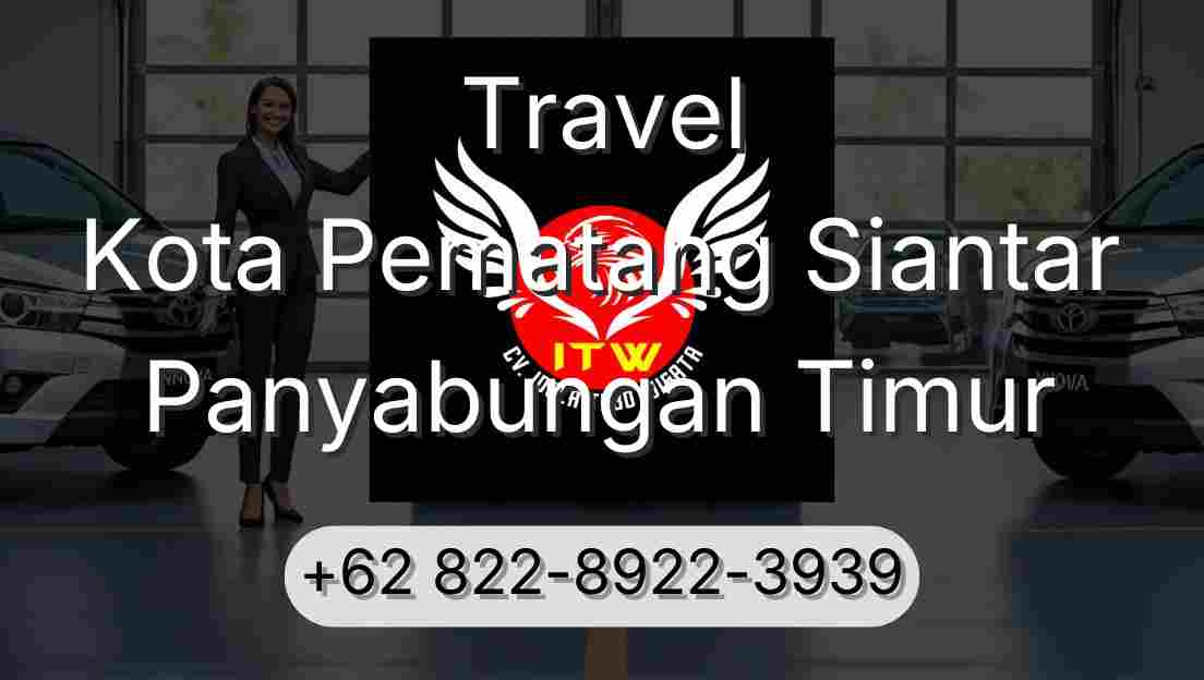 Travel Kota Pematang Siantar Panyabungan Timur