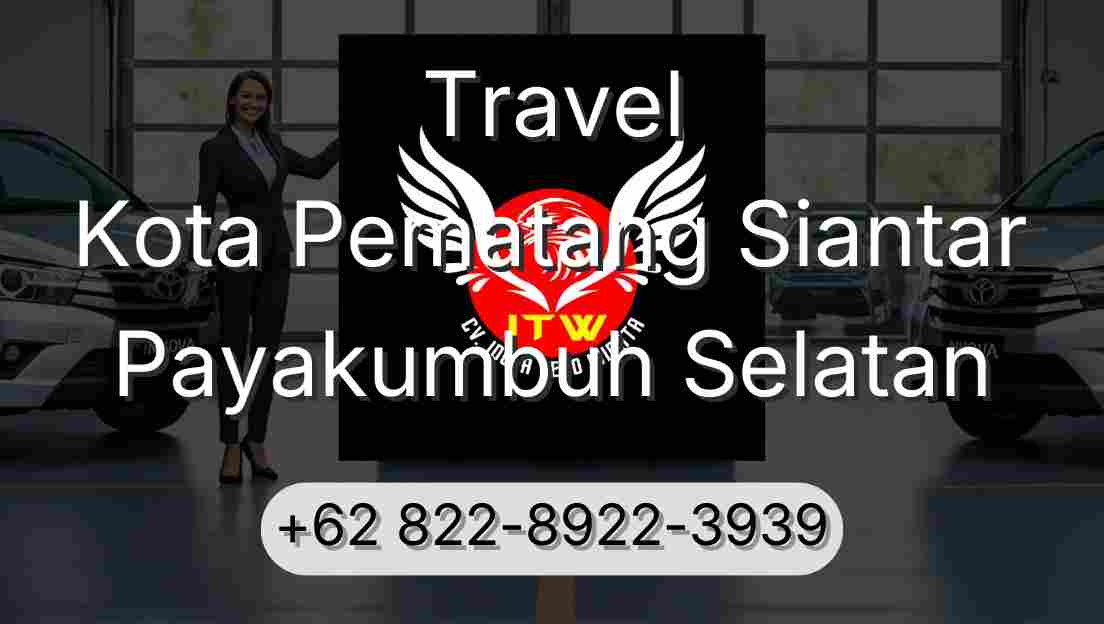 Travel Kota Pematang Siantar Payakumbuh Selatan