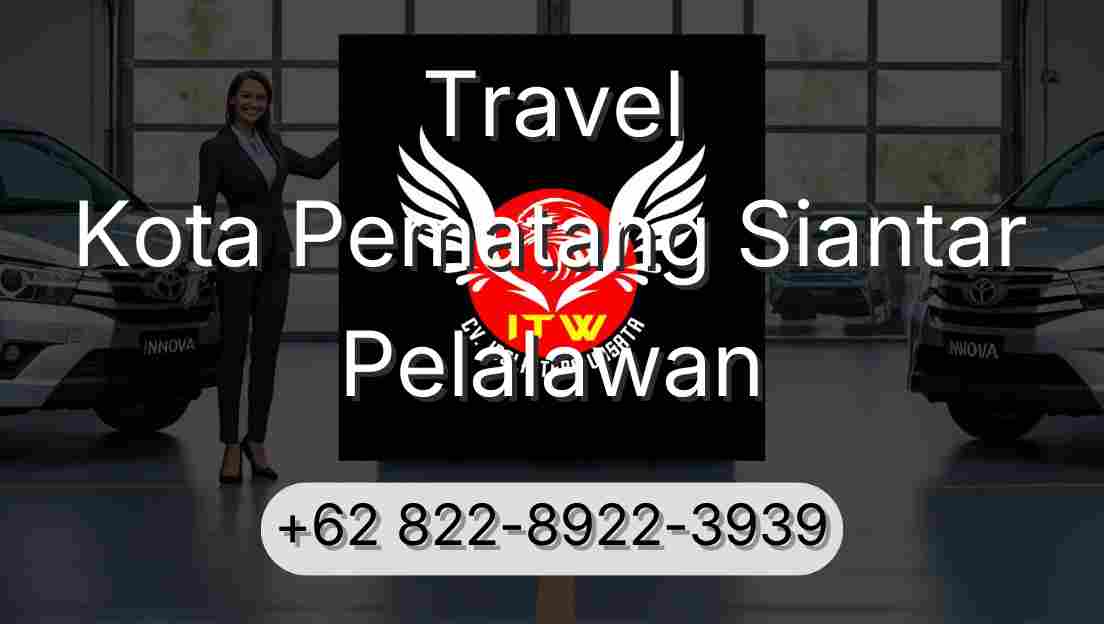 Travel Kota Pematang Siantar Pelalawan