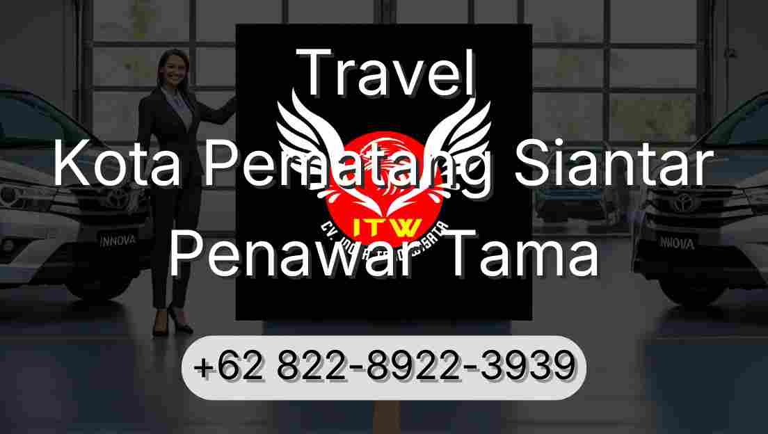 Travel Kota Pematang Siantar Penawar Tama