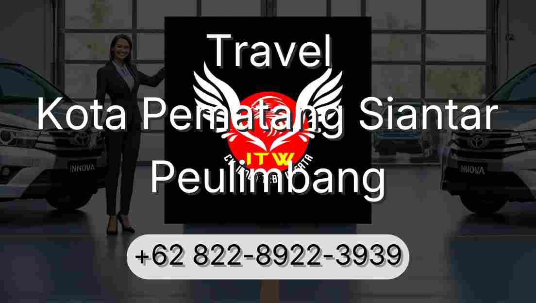 Travel Kota Pematang Siantar Peulimbang