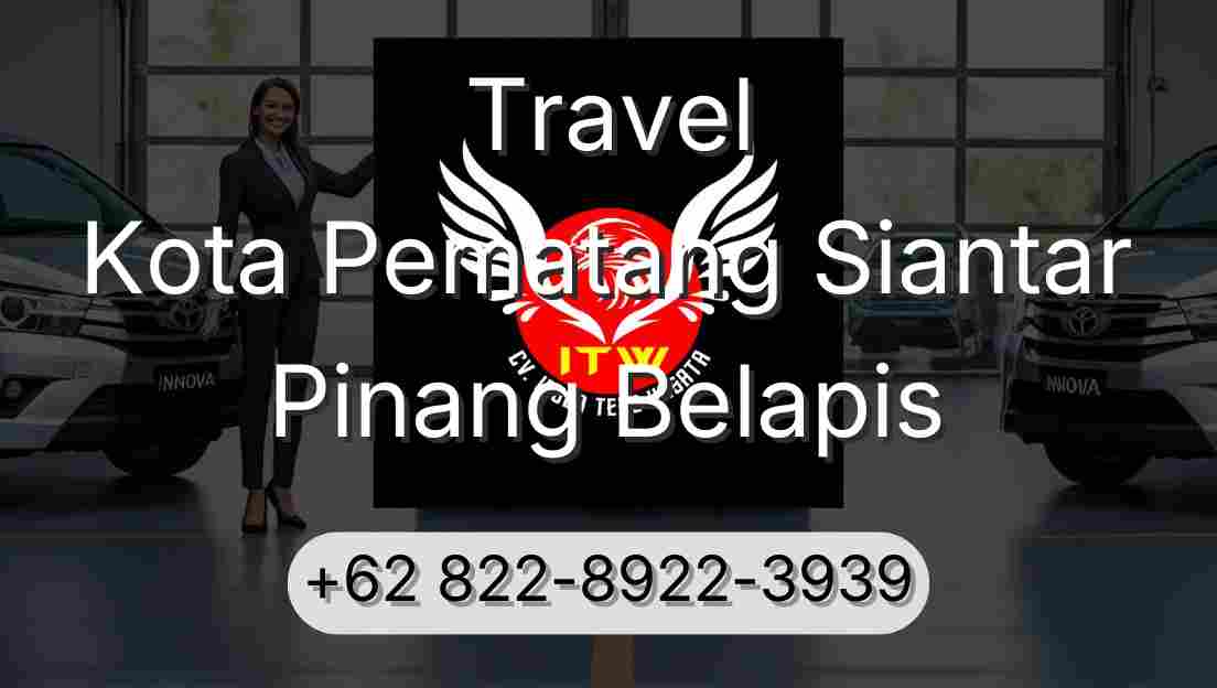 Travel Kota Pematang Siantar Pinang Belapis