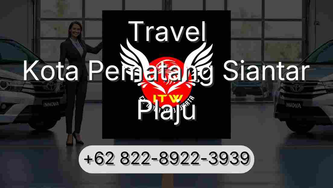 Travel Kota Pematang Siantar Plaju