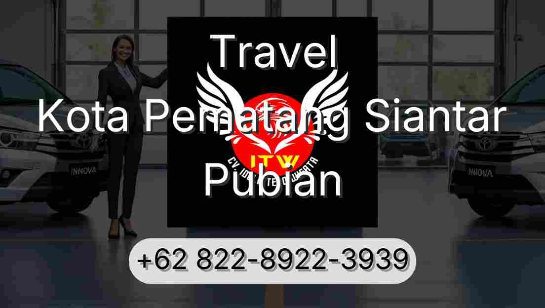 Travel Kota Pematang Siantar Pubian