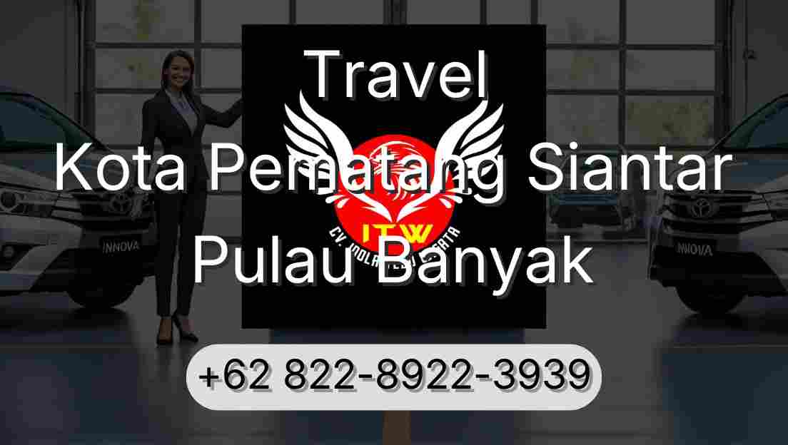 Travel Kota Pematang Siantar Pulau Banyak