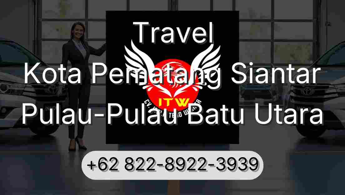 Travel Kota Pematang Siantar Pulau-Pulau Batu Utara