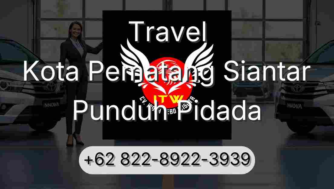 Travel Kota Pematang Siantar Punduh Pidada