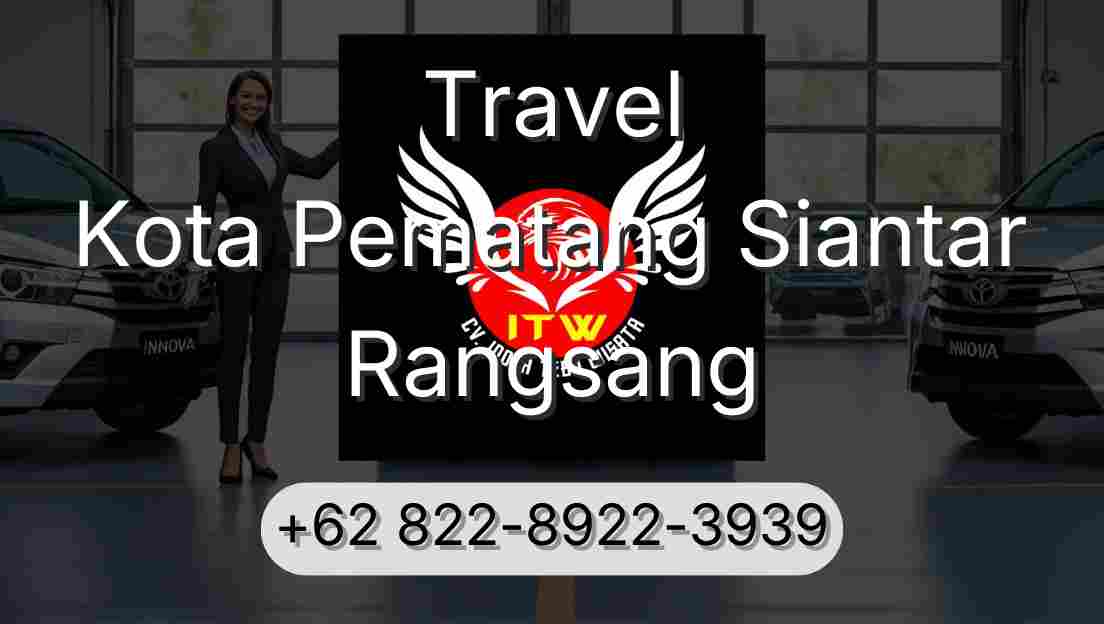 Travel Kota Pematang Siantar Rangsang