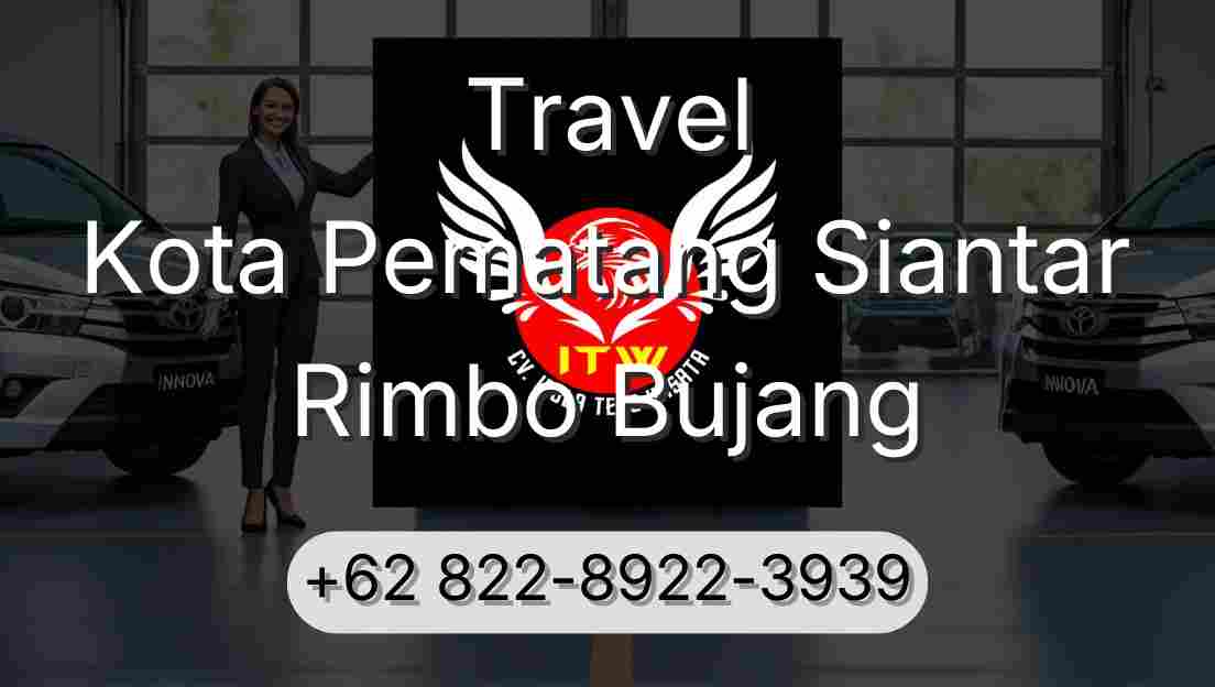 Travel Kota Pematang Siantar Rimbo Bujang