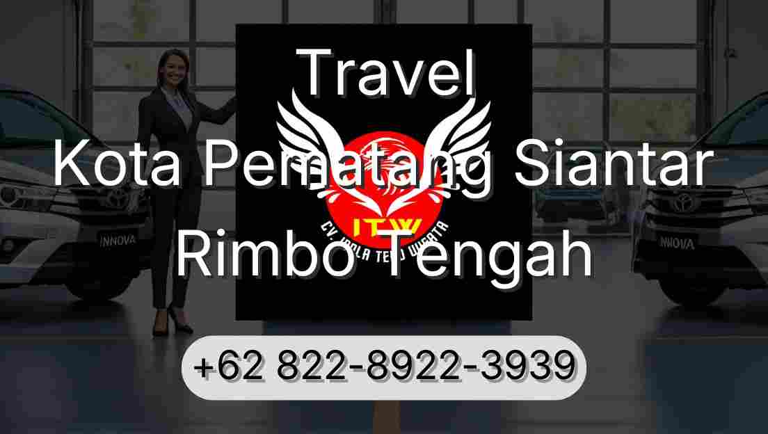 Travel Kota Pematang Siantar Rimbo Tengah