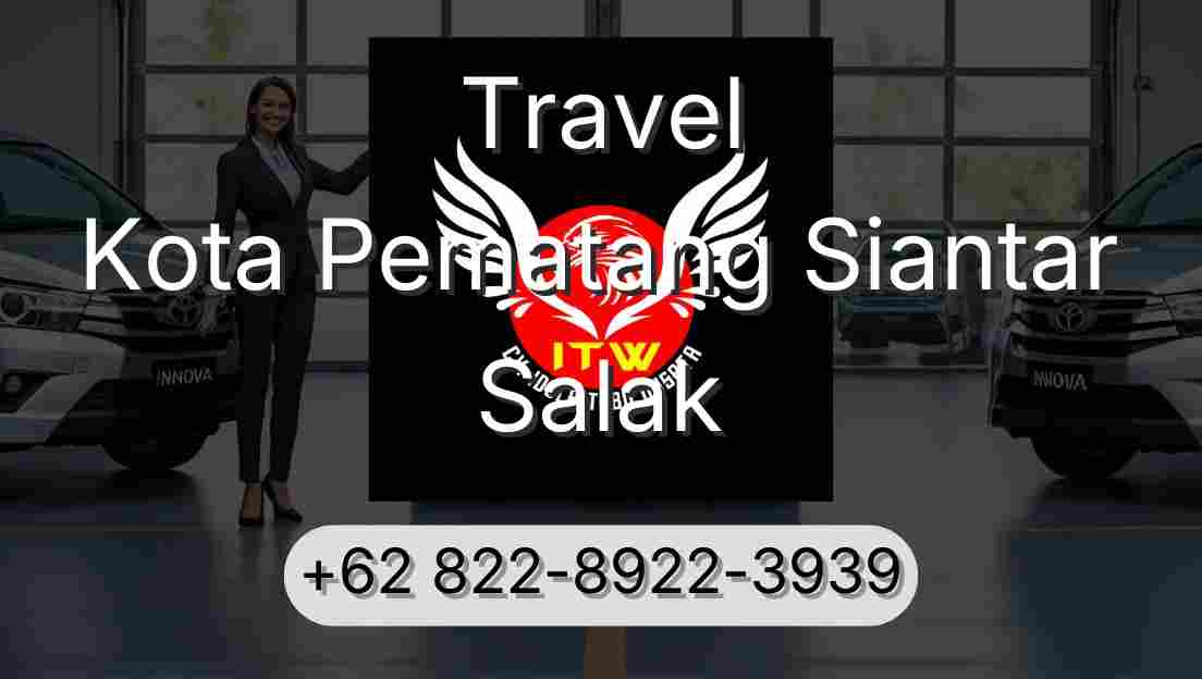 Travel Kota Pematang Siantar Salak
