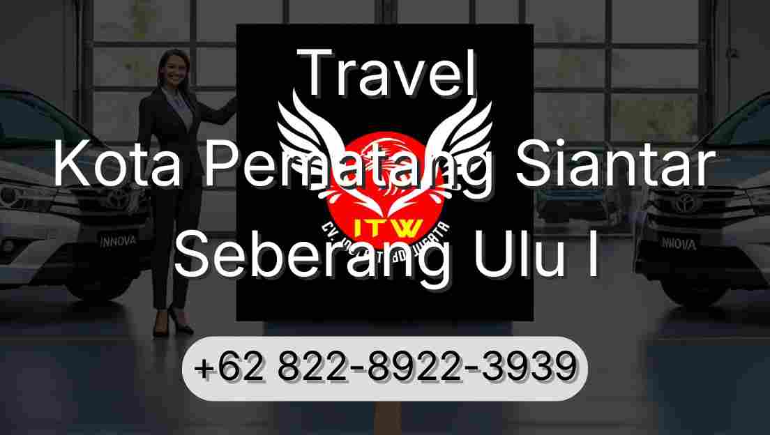 Travel Kota Pematang Siantar Seberang Ulu I