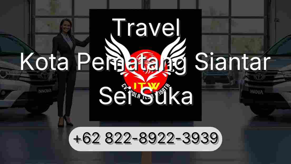 Travel Kota Pematang Siantar Sei Suka