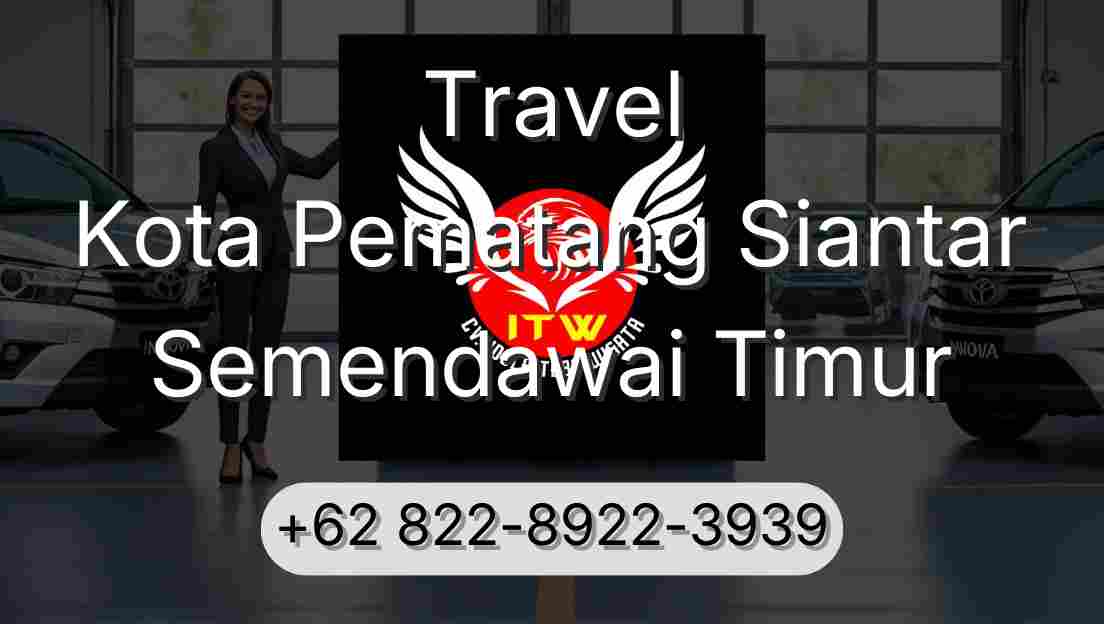Travel Kota Pematang Siantar Semendawai Timur