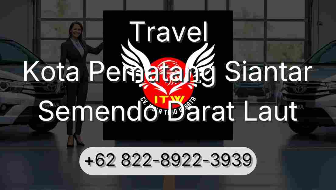 Travel Kota Pematang Siantar Semendo Darat Laut