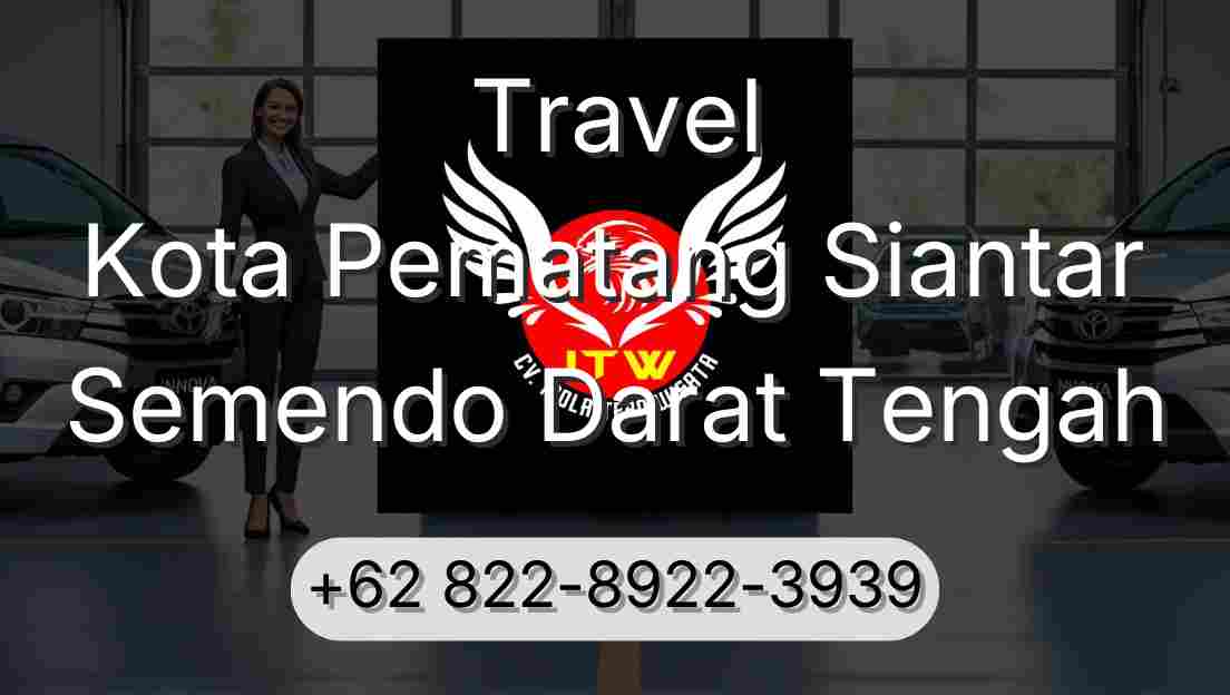 Travel Kota Pematang Siantar Semendo Darat Tengah