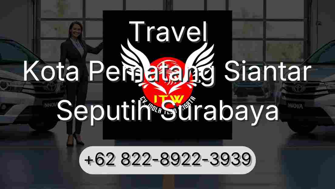 Travel Kota Pematang Siantar Seputih Surabaya