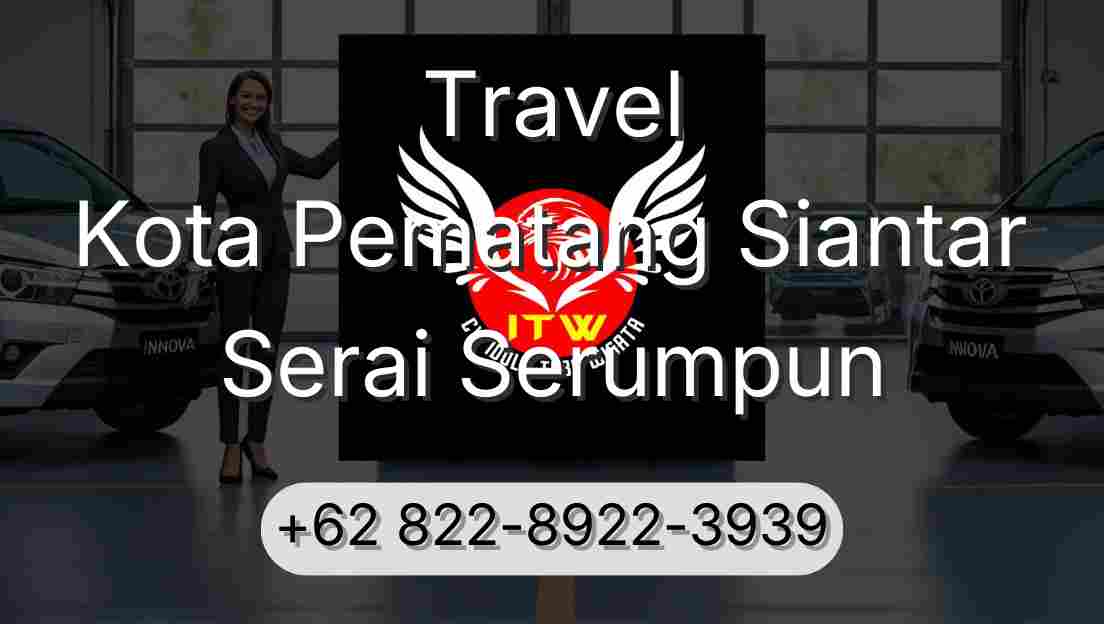 Travel Kota Pematang Siantar Serai Serumpun
