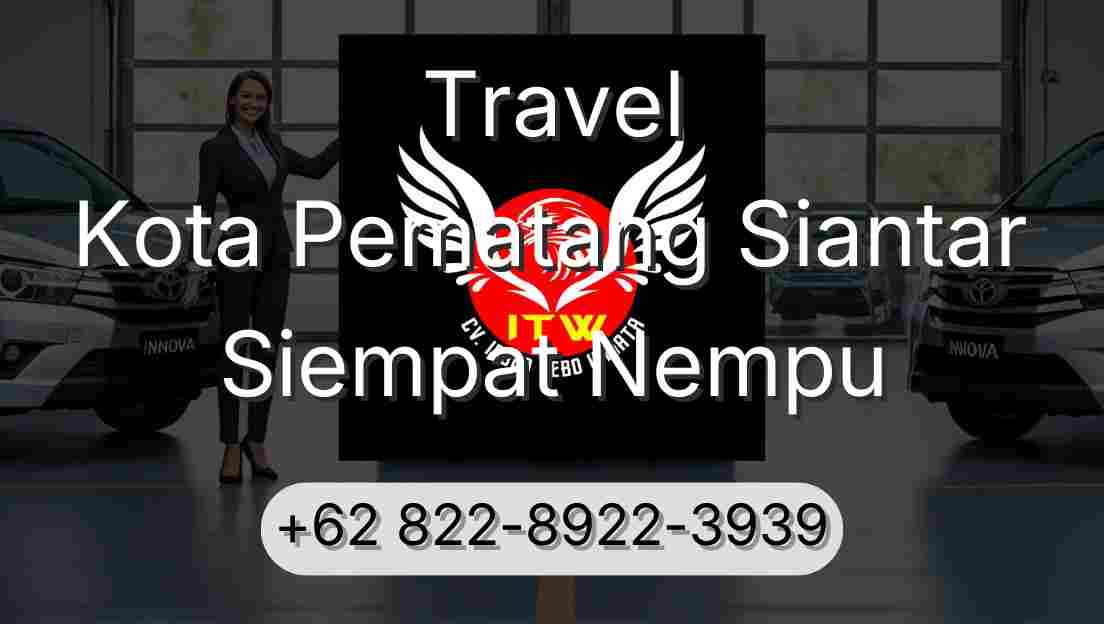 Travel Kota Pematang Siantar Siempat Nempu