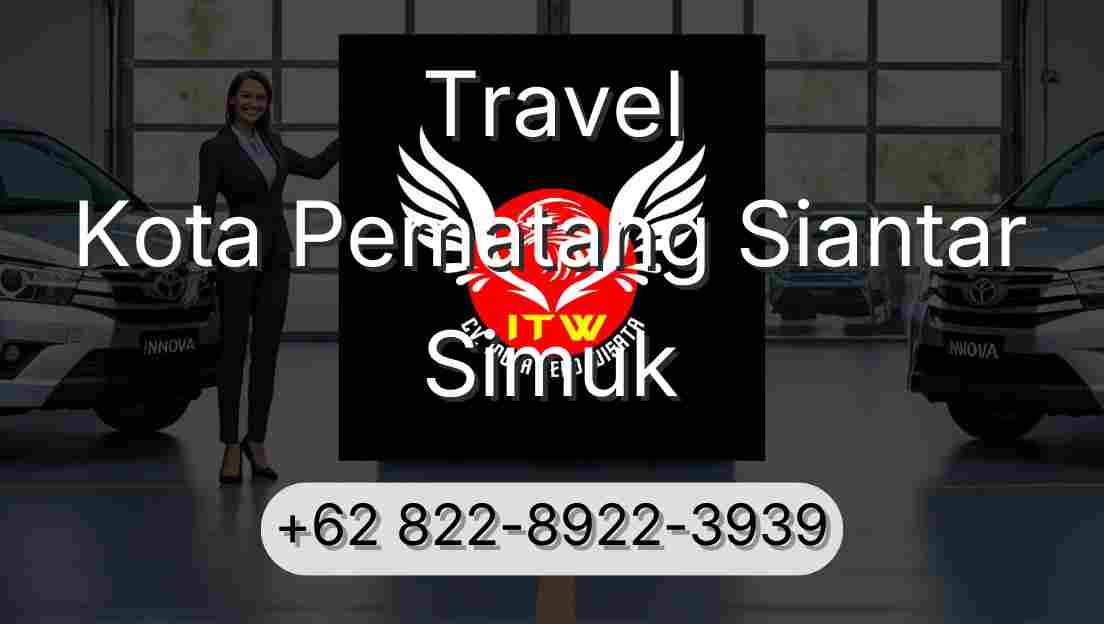 Travel Kota Pematang Siantar Simuk