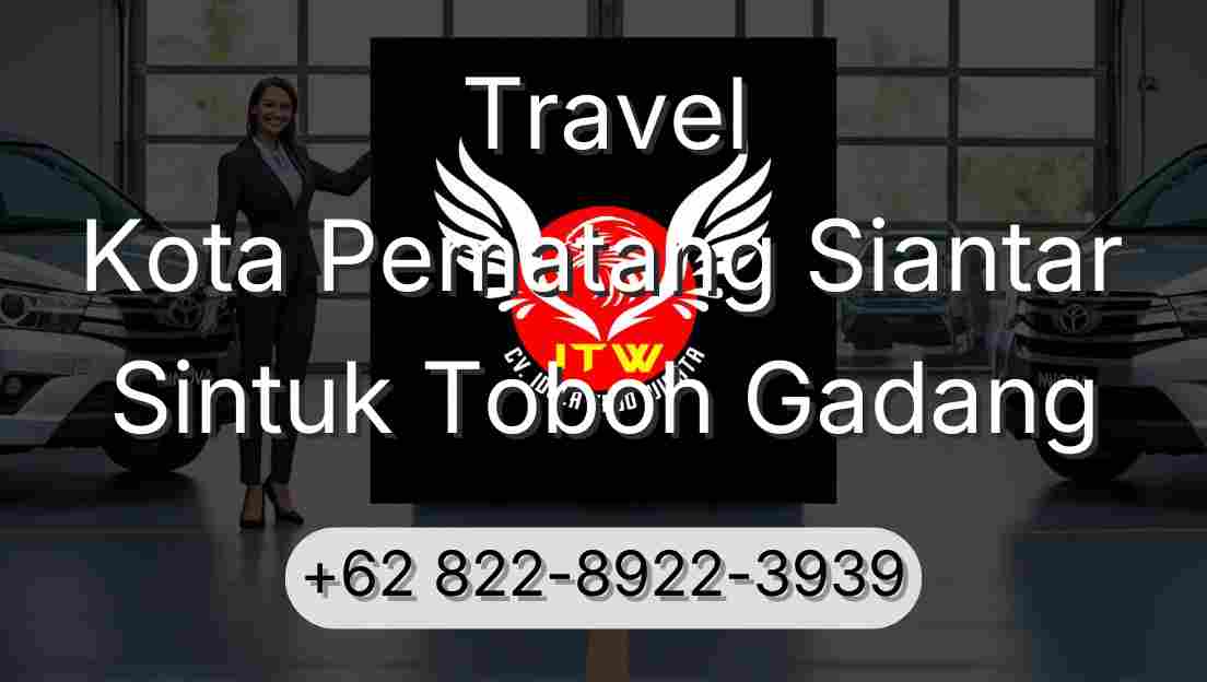 Travel Kota Pematang Siantar Sintuk Toboh Gadang