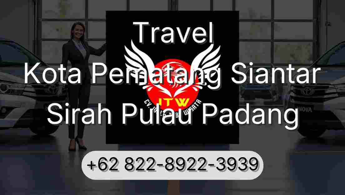 Travel Kota Pematang Siantar Sirah Pulau Padang