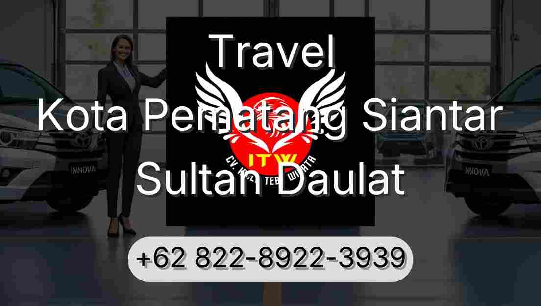 Travel Kota Pematang Siantar Sultan Daulat