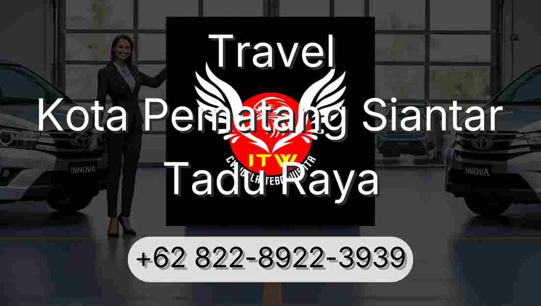 Travel Kota Pematang Siantar Tadu Raya