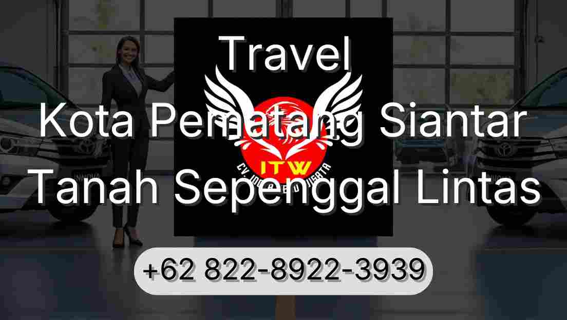 Travel Kota Pematang Siantar Tanah Sepenggal Lintas