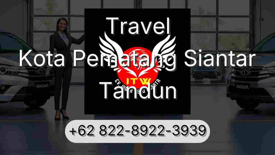 Travel Kota Pematang Siantar Tandun