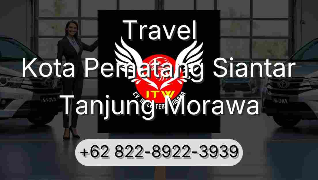 Travel Kota Pematang Siantar Tanjung Morawa
