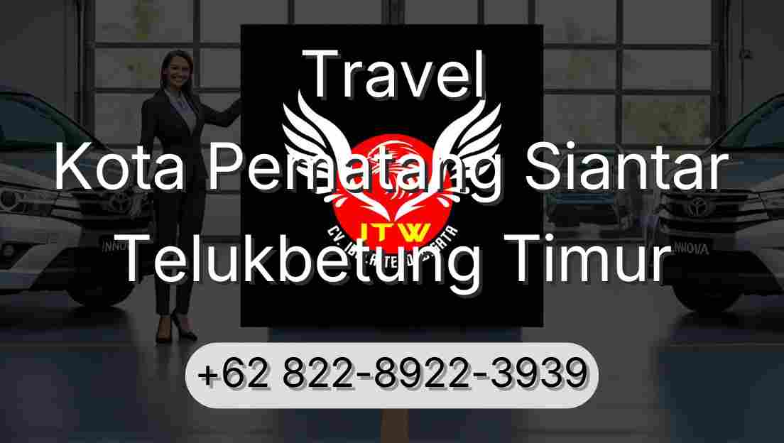 Travel Kota Pematang Siantar Telukbetung Timur