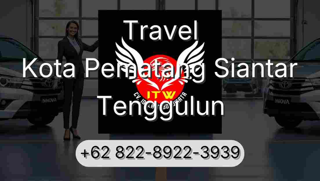 Travel Kota Pematang Siantar Tenggulun