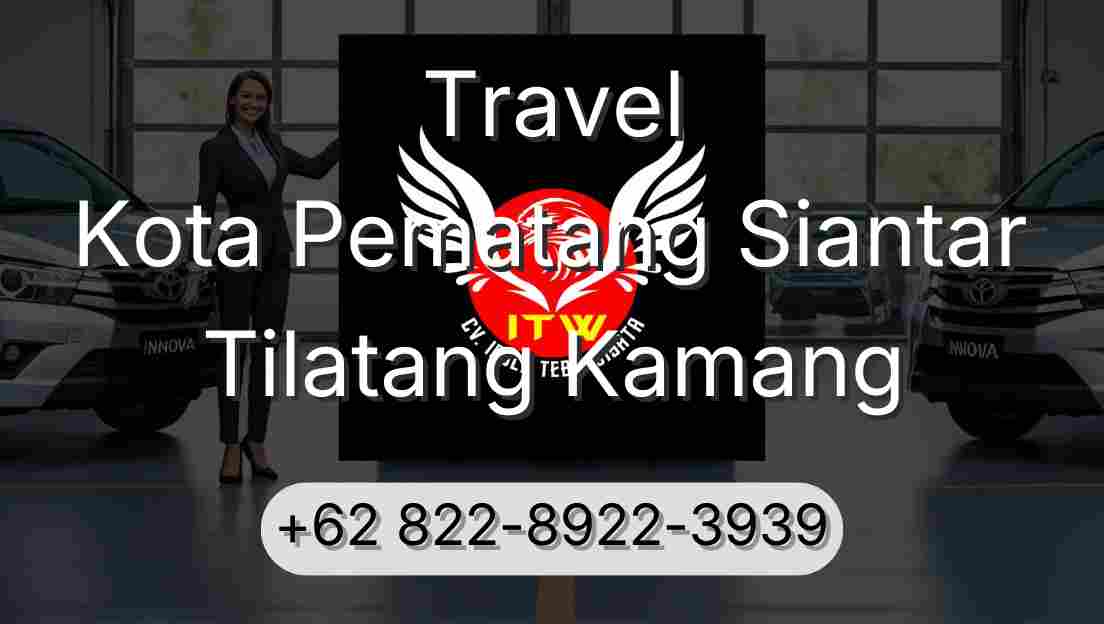 Travel Kota Pematang Siantar Tilatang Kamang