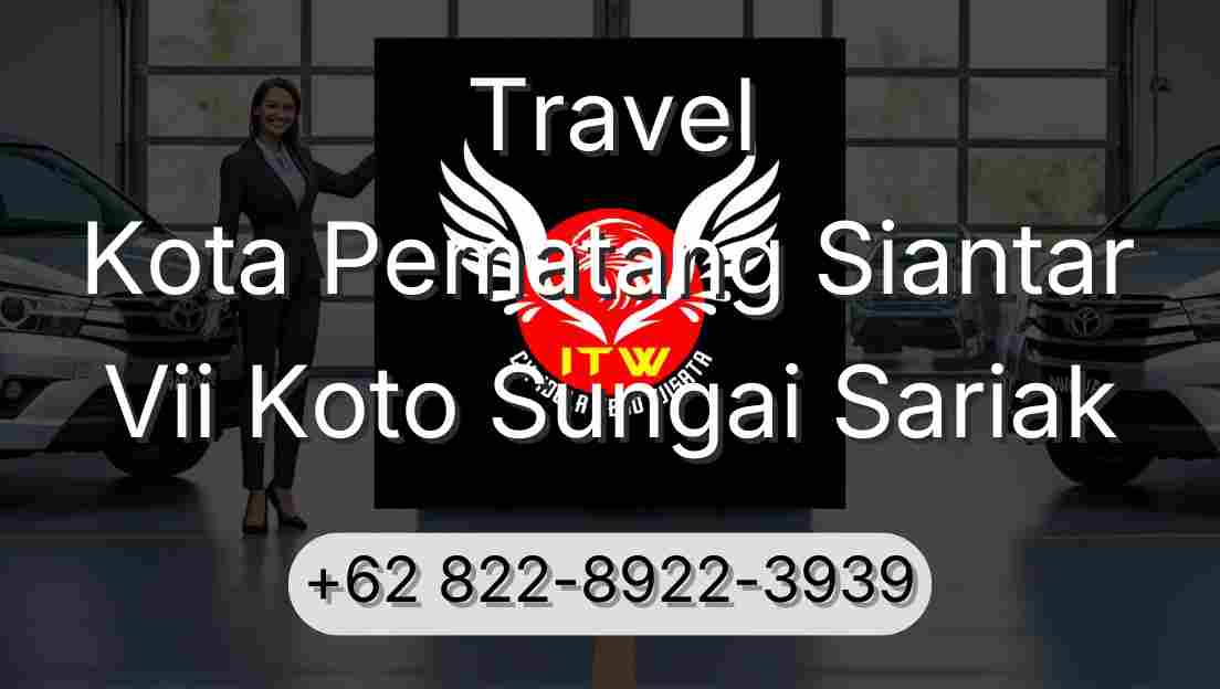 Travel Kota Pematang Siantar Vii Koto Sungai Sariak