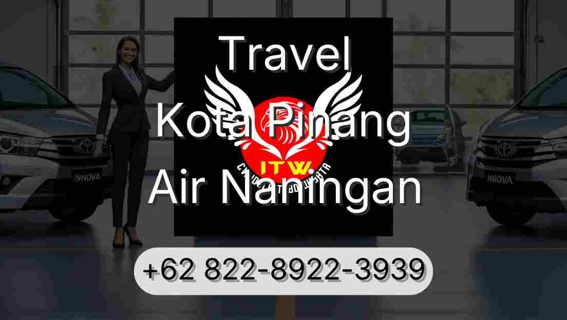 Travel Kota Pinang Air Naningan