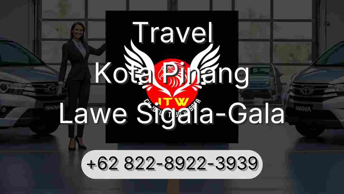 Travel Kota Pinang Lawe Sigala-Gala
