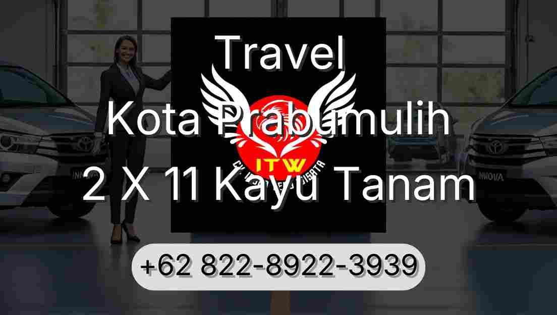 Travel Kota Prabumulih 2 X 11 Kayu Tanam